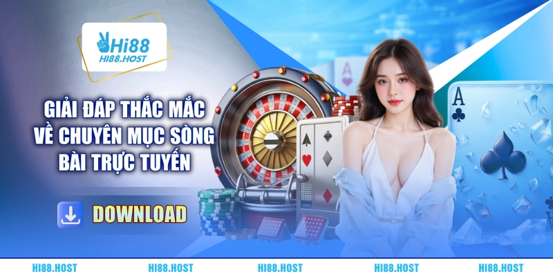 Giải đáp thắc mắc về chuyên mục sòng bài trực tuyến Giải đáp thắc mắc về chuyên mục sòng bài trực tuyến