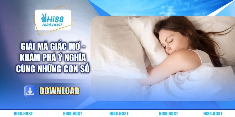 Giải Mã Giấc Mơ - Khám Phá Ý Nghĩa Cùng Những Con Số