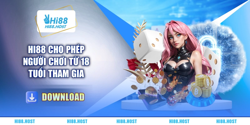 HI88 cho phép người chơi từ 18 tuổi tham gia HI88 cho phép người chơi từ 18 tuổi tham gia