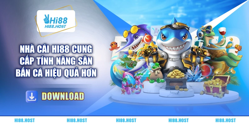 Nhà cái HI88 cung cấp tính năng săn bắn cá hiệu quả hơn Nhà cái HI88 cung cấp tính năng săn bắn cá hiệu quả hơn