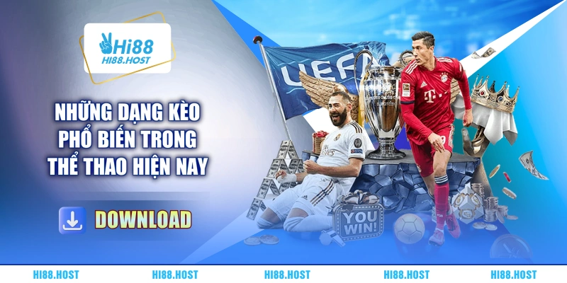Những dạng kèo phổ biến trong thể thao hiện nay