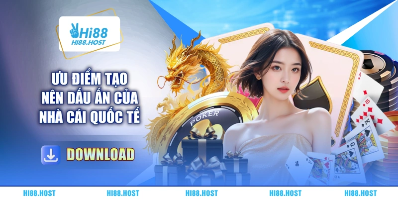 Ưu điểm tạo nên dấu ấn của nhà cái quốc tế Ưu điểm tạo nên dấu ấn của nhà cái quốc tế