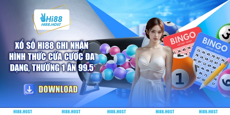 Xổ số HI88 ghi nhận hình thức cửa cược đa dạng, thưởng 1 ăn 99.5 Xổ số HI88 ghi nhận hình thức cửa cược đa dạng, thưởng 1 ăn 99.5