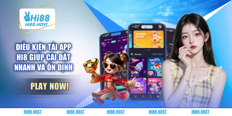 Điều kiện tải app HI8 giúp cài đặt nhanh và ổn định Điều kiện tải app HI8 giúp cài đặt nhanh và ổn định
