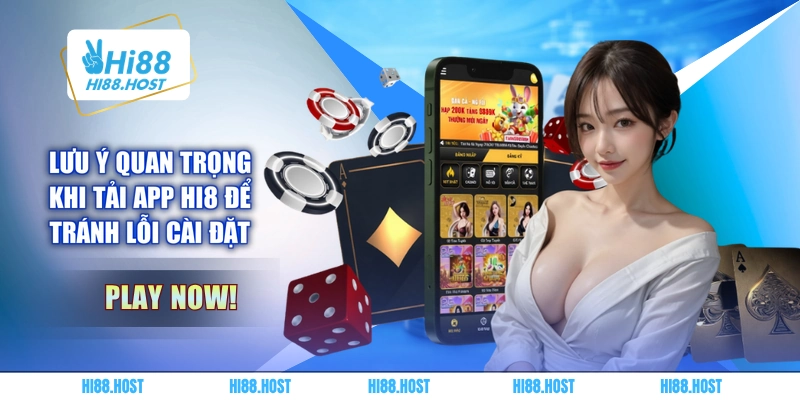 Lưu ý quan trọng khi tải app HI8 để tránh lỗi cài đặt Lưu ý quan trọng khi tải app HI8 để tránh lỗi cài đặt